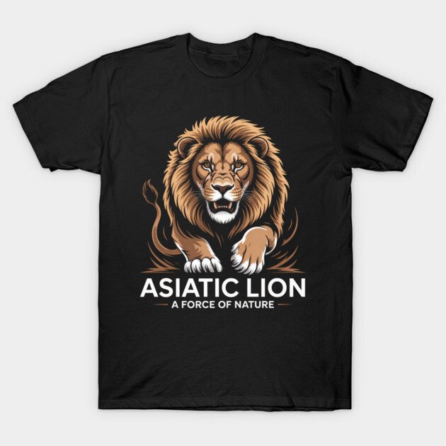 Unique Lion Gifts for Animal Lovers Under $30 8 Asiatic Lion A Force of Nature T-Shirt